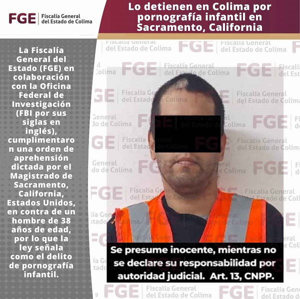 Lo detienen en Colima por pornografía infantil en Sacramento, California