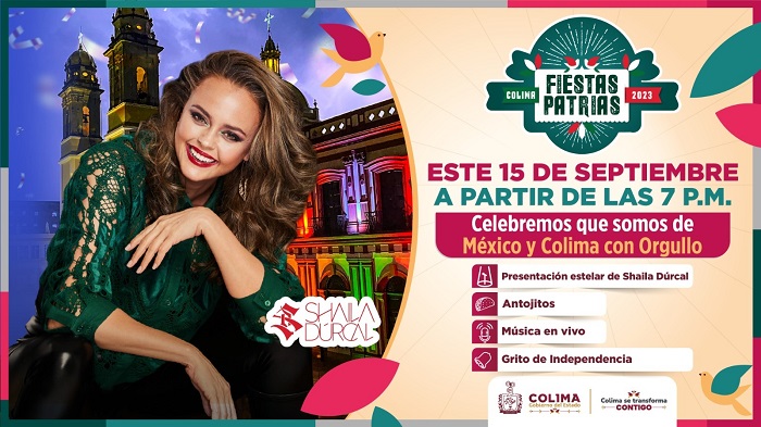 Gobierno Colima invita a celebrar el Grito de Independencia y concierto de Shaila Dúrcal