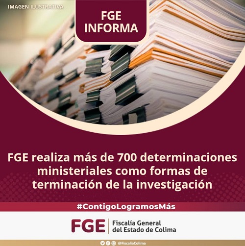 FGE realiza más de 700 determinaciones ministeriales como formas de terminación de la investigación