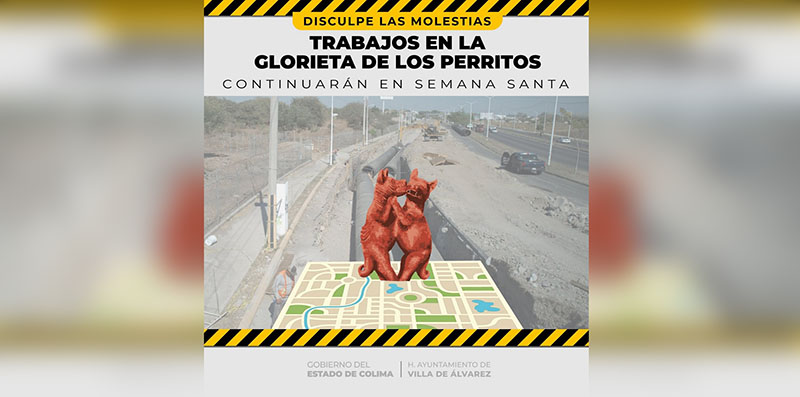 Continúan trabajos en la Glorieta de Los Perritos durante Semana Santa; piden precaución al conducir