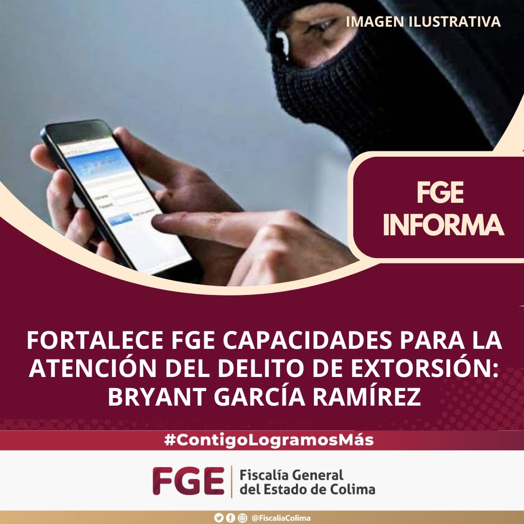 Fortalece FGE capacidades para la atención del delito de extorsión: Bryant García Ramírez