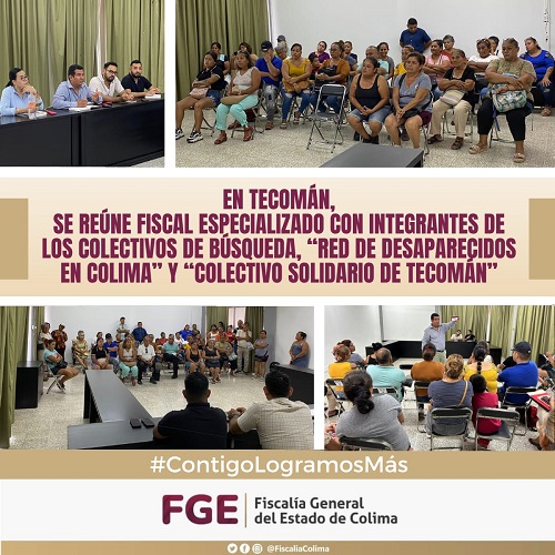 En Tecomán, se reúne Fiscal Especializado con integrantes de los Colectivos de Búsqueda, “Red de Desaparecidos en Colima” y “Colectivo Solidario de Tecomán”