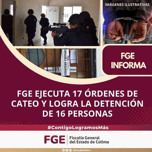 FGE ejecuta 17 órdenes de cateo y logra la detención de 16 personas