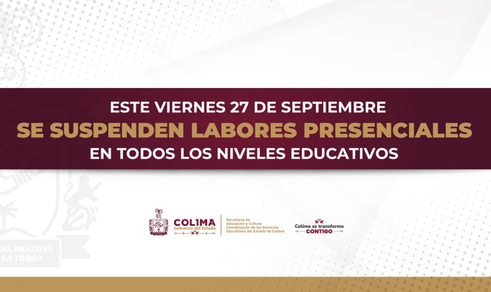 Se suspenden labores presenciales este viernes en el estado de Colima: Secretaría de Educación