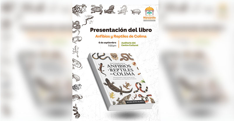 Ayuntamiento de Manzanillo presentará el libro Anfibios y reptiles de Colima, de Jacobo Reyes