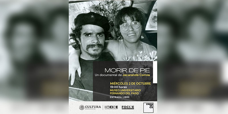 Con una fecha tan importante para la memoria histórica de México, la Zanateca presenta “Morir de pie”