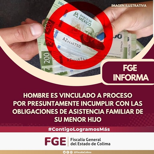 Hombre es vinculado a proceso por presuntamente incumplir con las obligaciones de asistencia familiar de su menor hijo