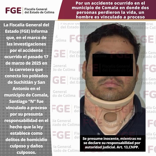 Por un accidente ocurrido en el municipio de Comala en donde dos personas perdieron la vida, un hombre es vinculado a proceso