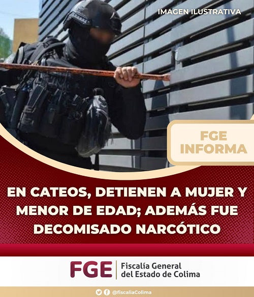 En cateos, detienen a mujer y menor; además fue decomisado narcótico