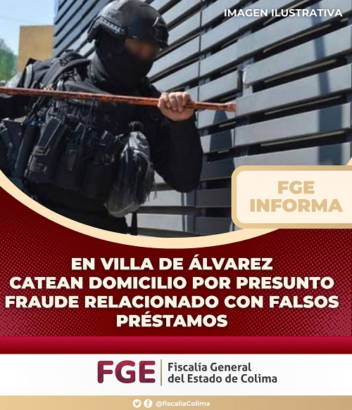 En Villa de Álvarez catean domicilio por presunto fraude relacionado con falsos préstamos
