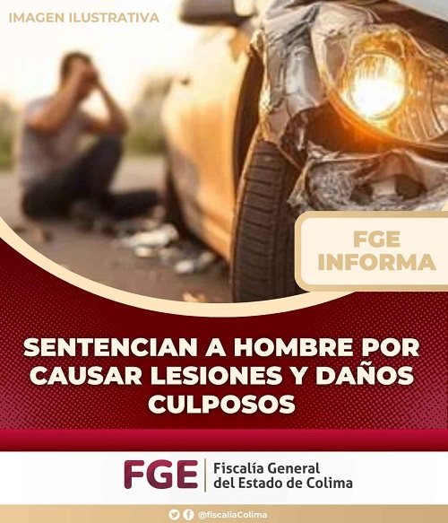 Sentencian a hombre por causar lesiones y daños culposos