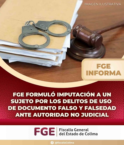 FGE formuló imputación a un sujeto por los delitos de uso de documento falso y falsedad ante autoridad no judicial