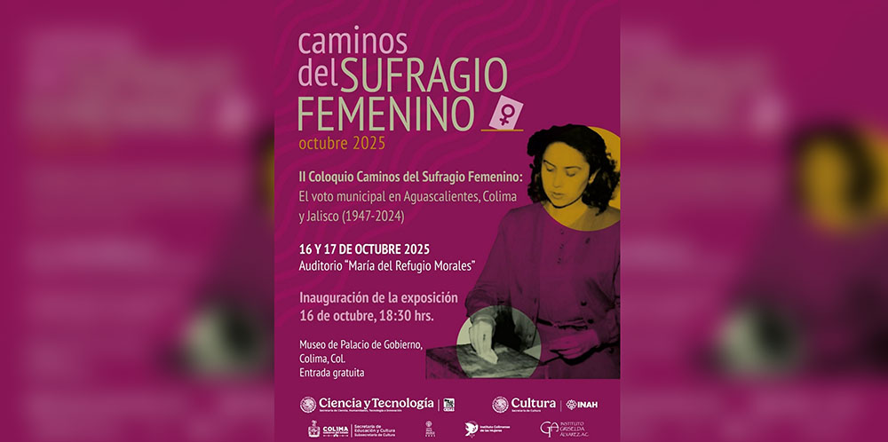 Invitan al Coloquio Caminos del Sufragio Femenino en el Museo Palacio de Gobierno de Colima