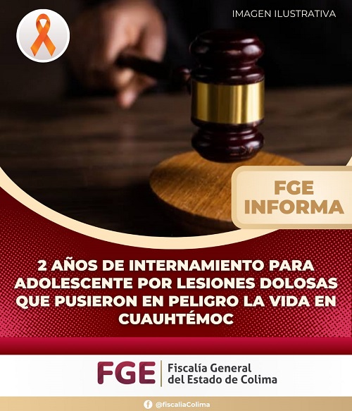 Dos años de internamiento para adolescente por lesiones dolosas que pusieron en peligro la vida en Cuauhtémoc