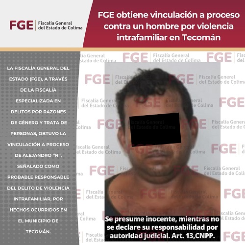FGE obtiene vinculación a proceso contra un hombre por violencia familiar en Tecomán
