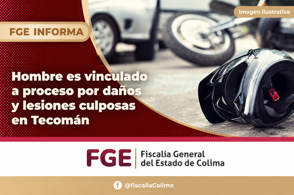Hombre es vinculado a proceso por daños y lesiones culposas en Tecomán